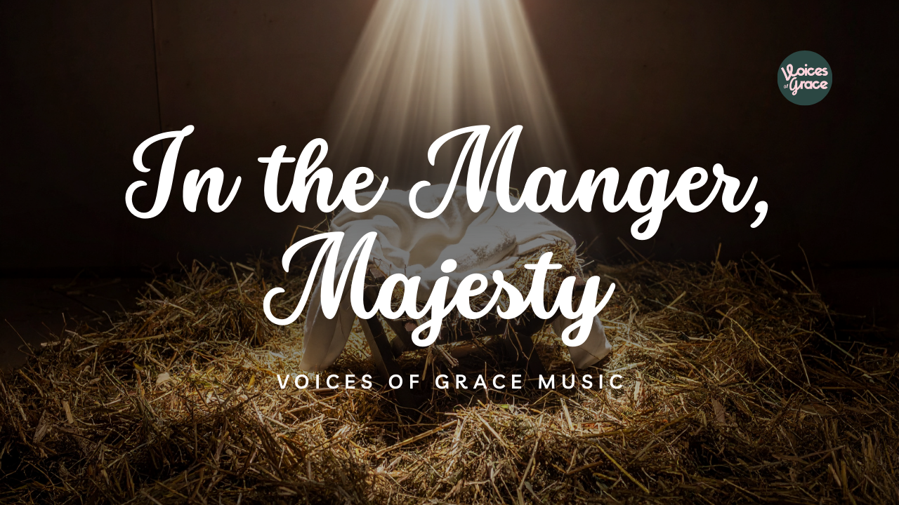 In the Manger, Majesty